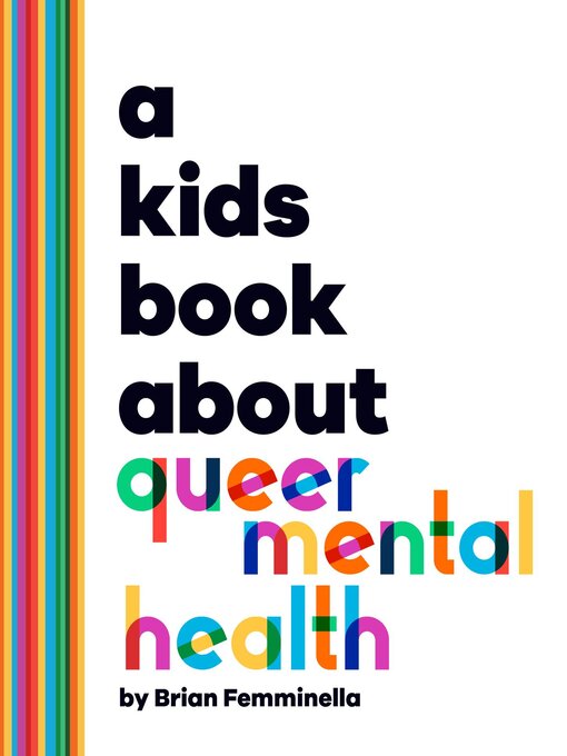 Title details for A Kids Book About Queer Mental Health by Brian Femminella - Available